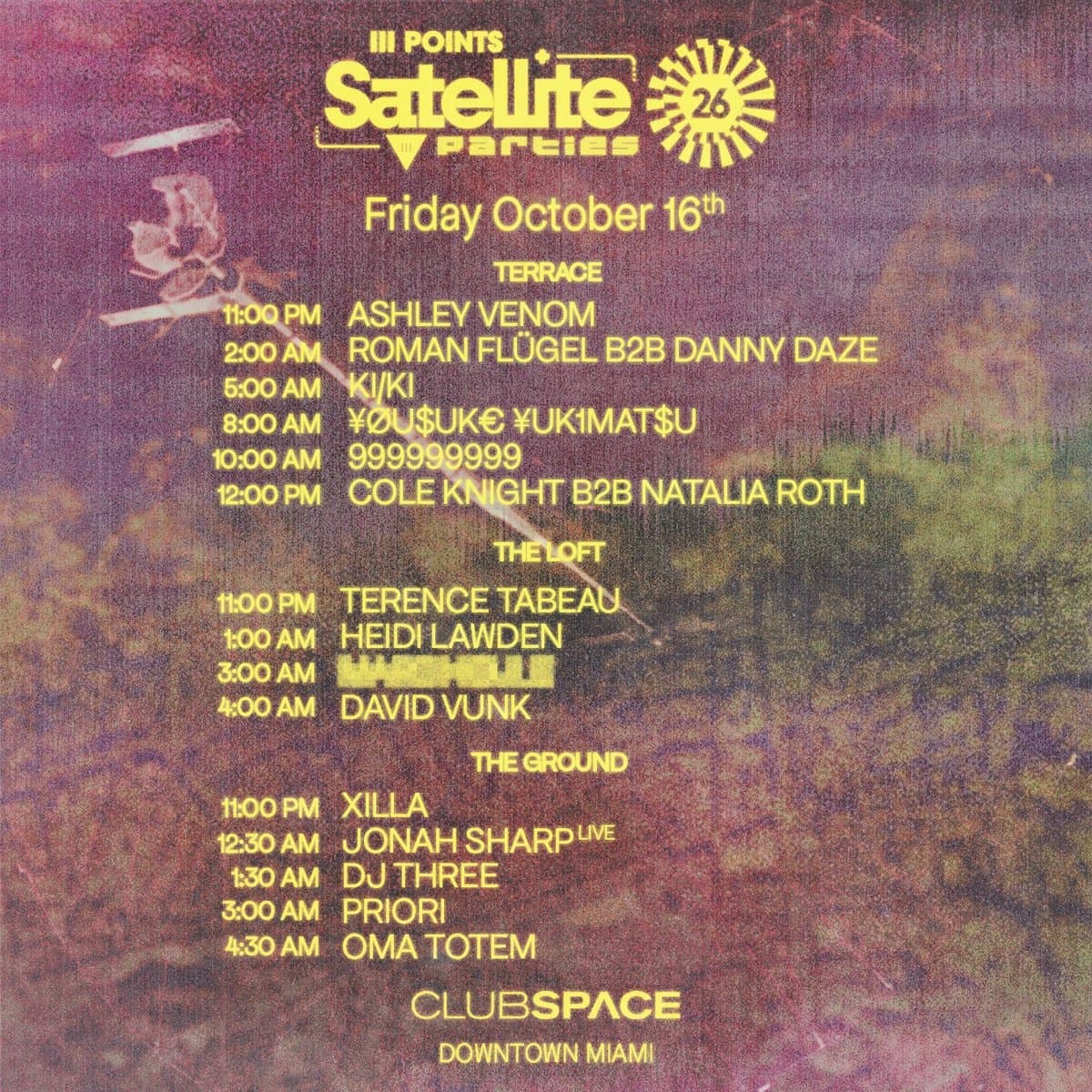 Satellite: 999999999, KI/KI, Roman Flügel B2B Danny Daze, ¥ØU$UK€ ¥UK1MAT$U + MORE at Club Space