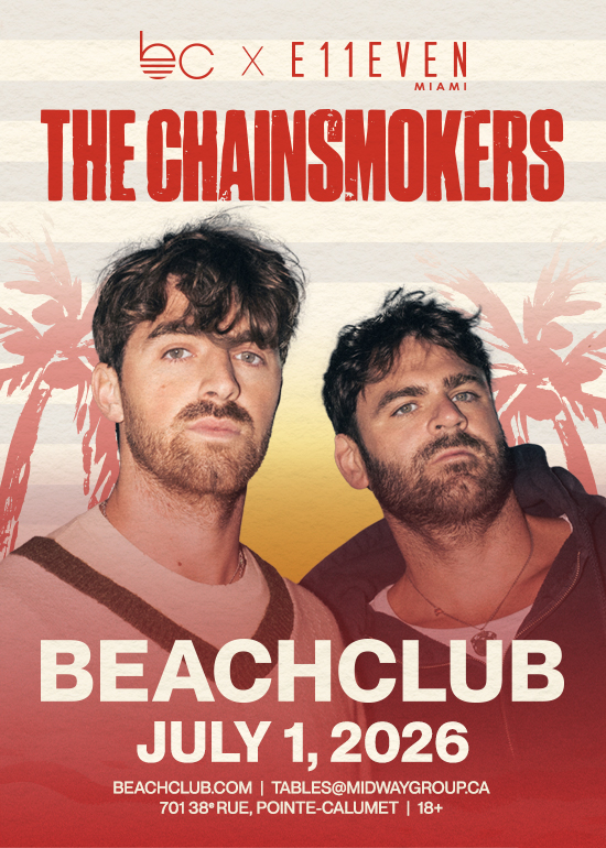 MONTREAL BEACHCLUB: THE CHAINSMOKERS at E11EVEN